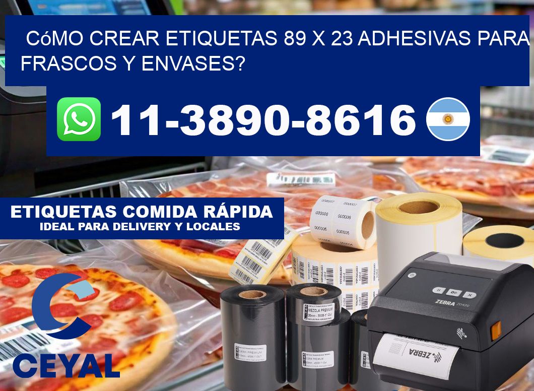 Cómo crear etiquetas 89 x 23 adhesivas para frascos y envases?