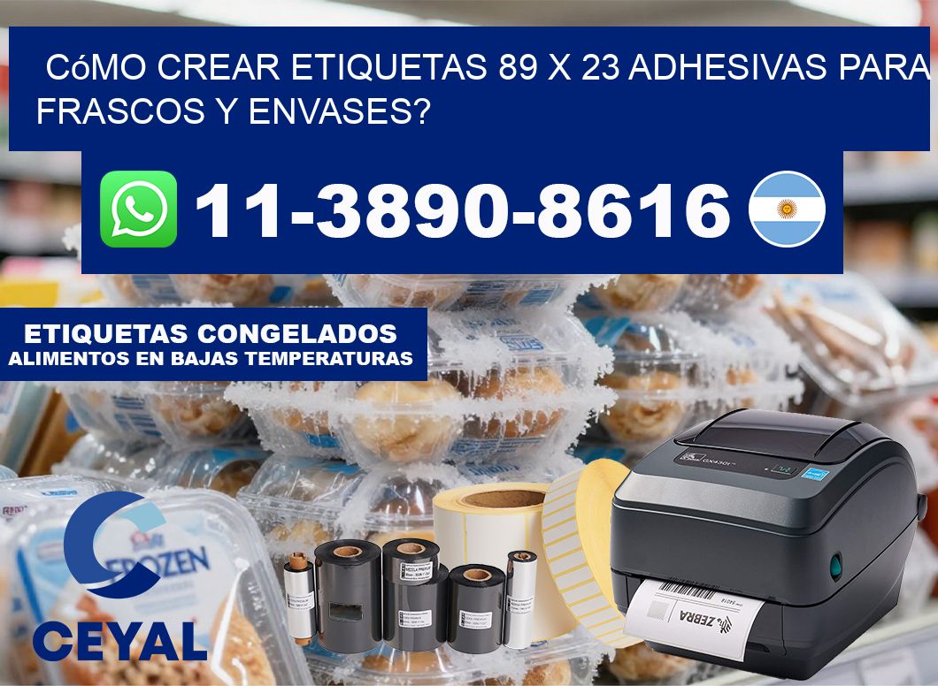 Cómo crear etiquetas 89 x 23 adhesivas para frascos y envases?
