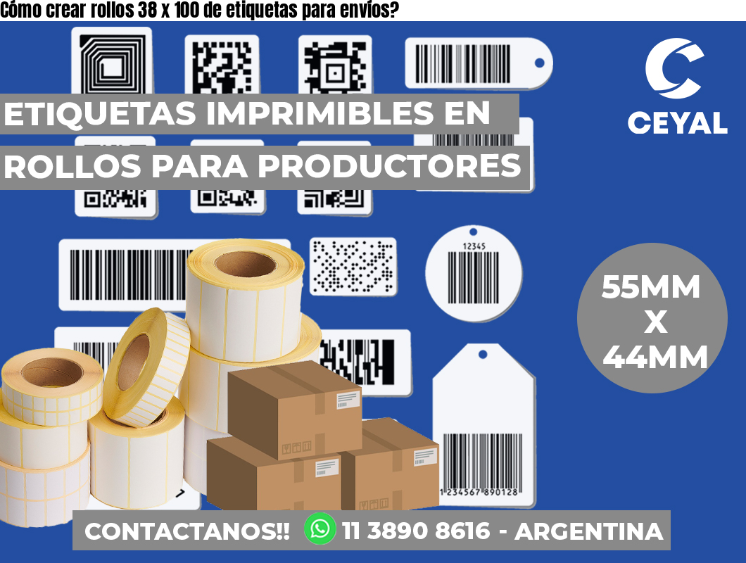 Cómo crear rollos 38 x 100 de etiquetas para envíos?