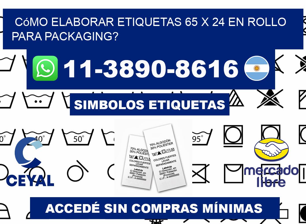 Cómo elaborar etiquetas 65 x 24 en rollo para packaging?