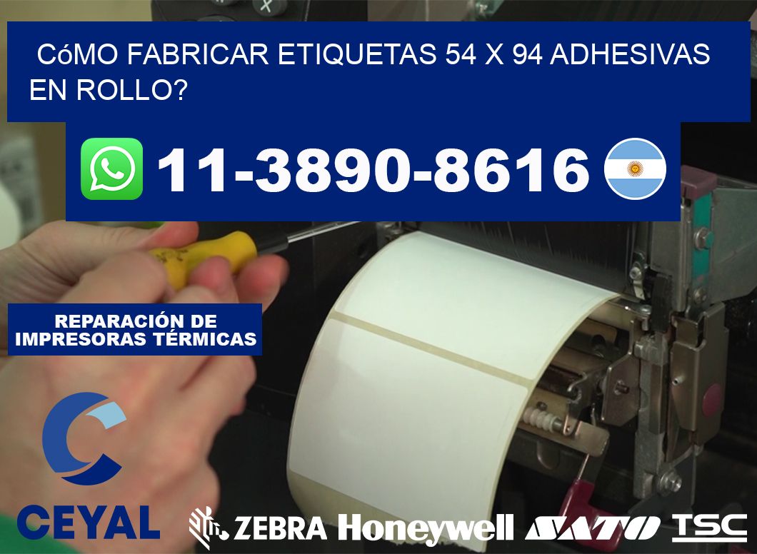 Cómo fabricar etiquetas 54 x 94 adhesivas en rollo?