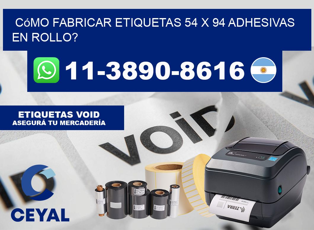 Cómo fabricar etiquetas 54 x 94 adhesivas en rollo?