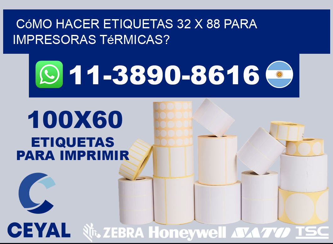 Cómo hacer etiquetas 32 x 88 para impresoras térmicas?