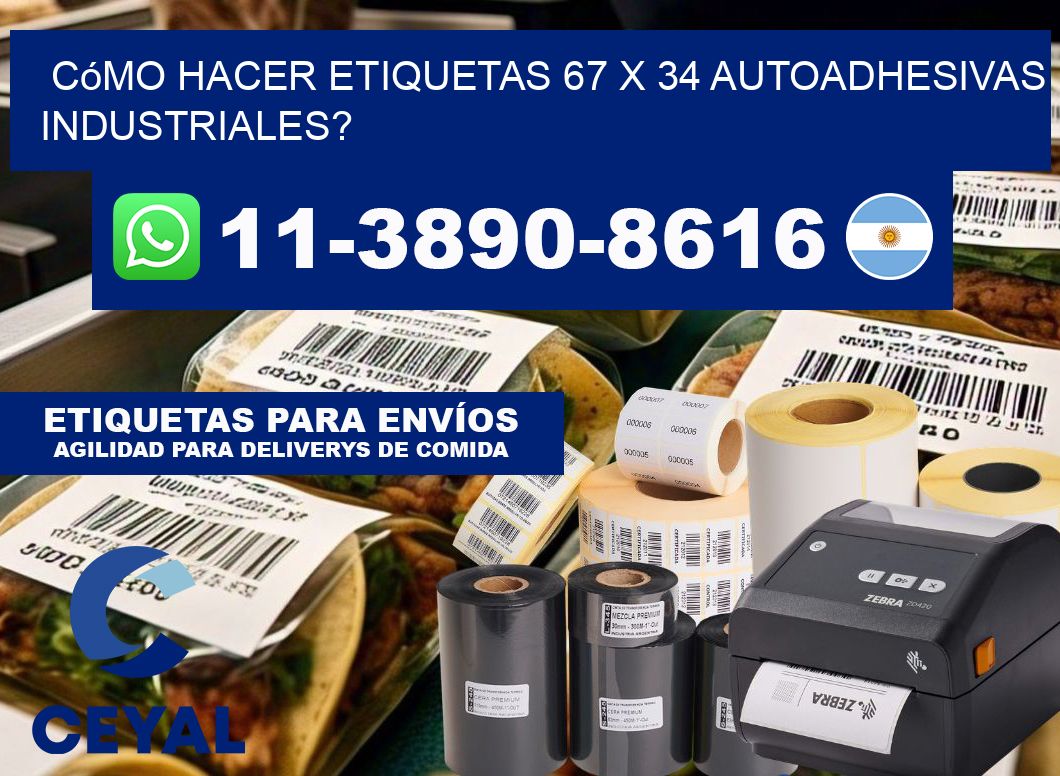 Cómo hacer etiquetas 67 x 34 autoadhesivas industriales?