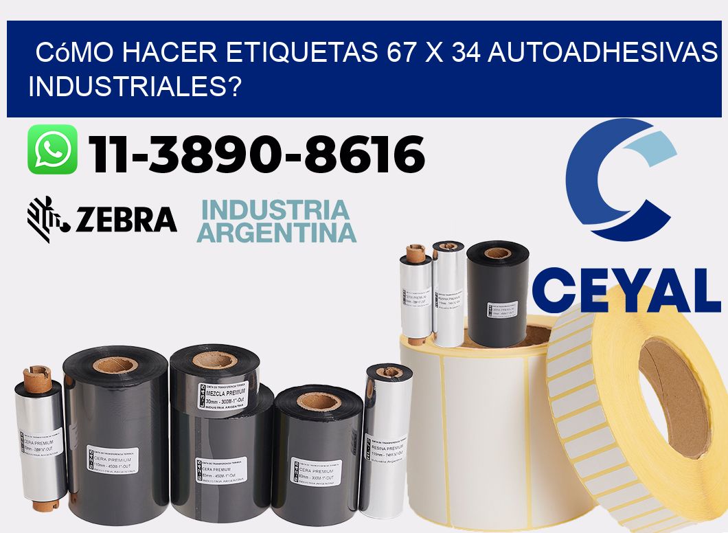 Cómo hacer etiquetas 67 x 34 autoadhesivas industriales?