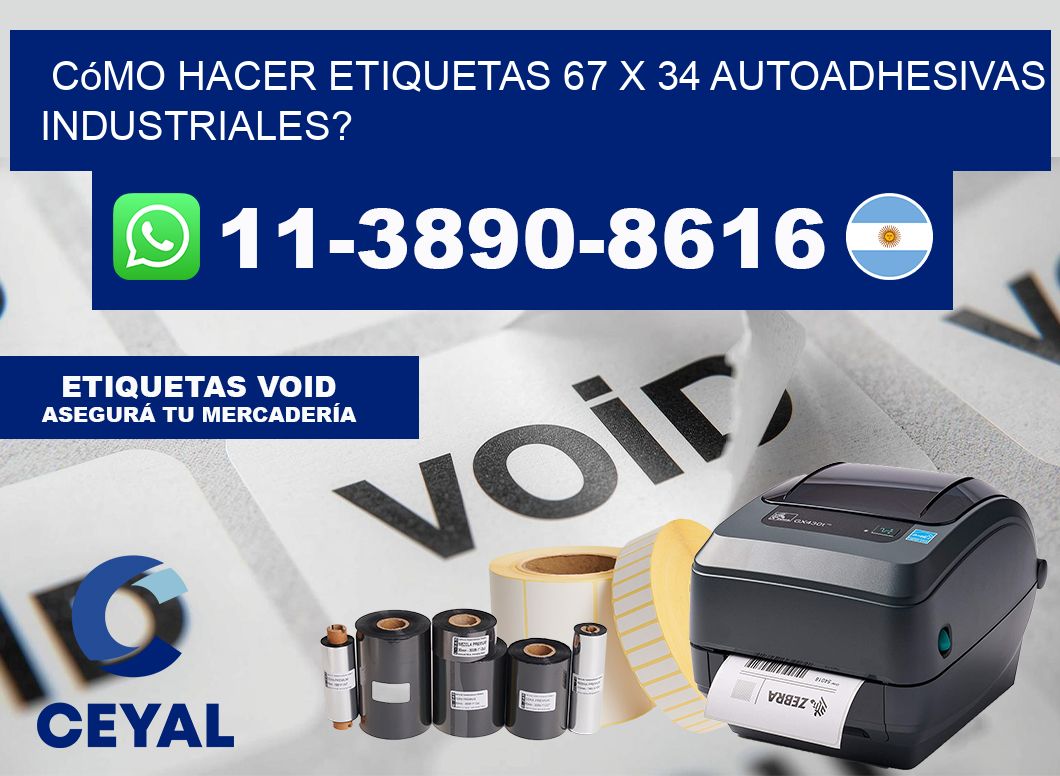 Cómo hacer etiquetas 67 x 34 autoadhesivas industriales?