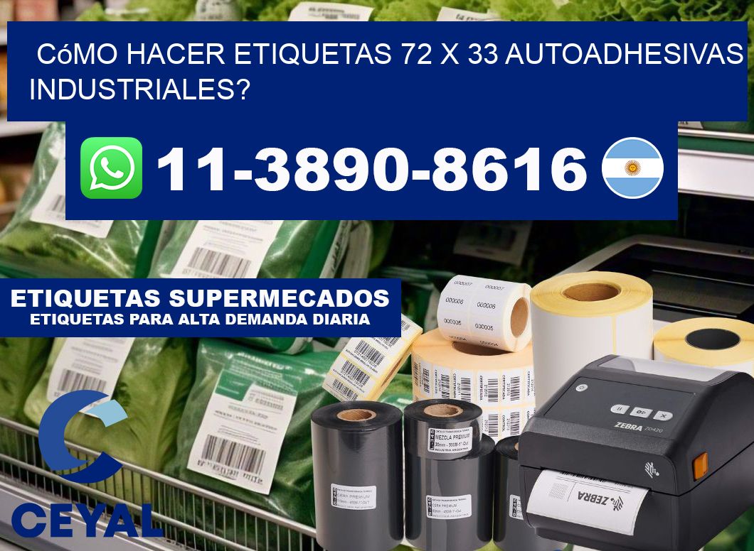 Cómo hacer etiquetas 72 x 33 autoadhesivas industriales?