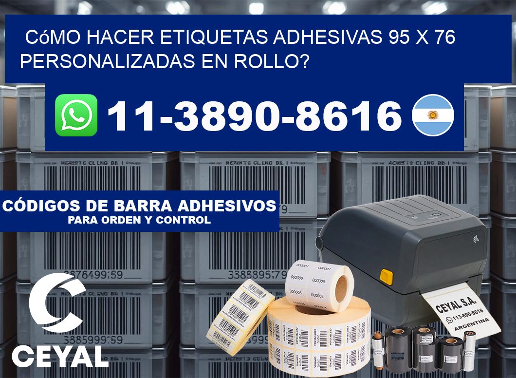 Cómo hacer etiquetas adhesivas 95 x 76 personalizadas en rollo?