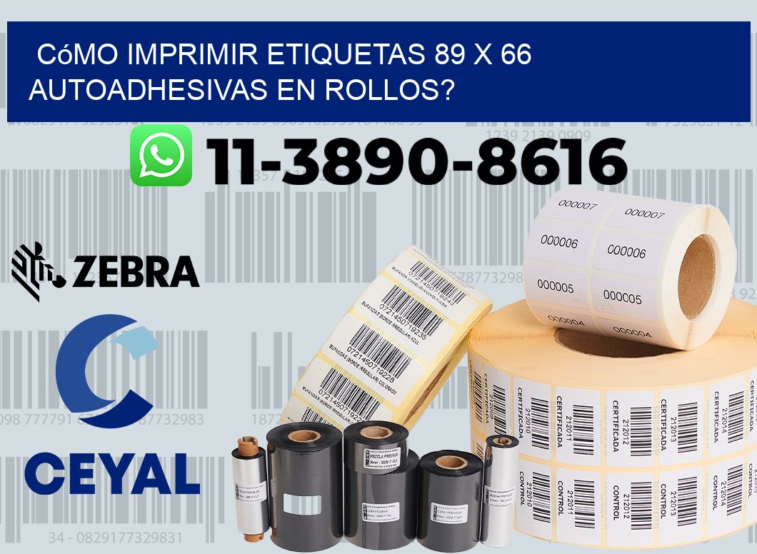 Cómo imprimir etiquetas 89 x 66 autoadhesivas en rollos?