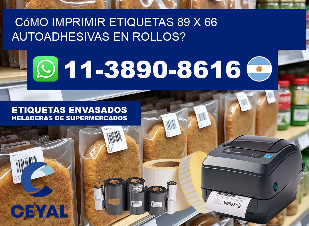 Cómo imprimir etiquetas 89 x 66 autoadhesivas en rollos?