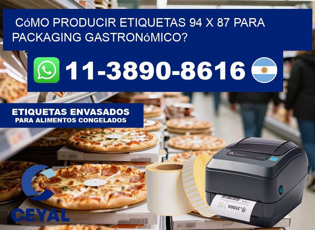 Cómo producir etiquetas 94 x 87 para packaging gastronómico?