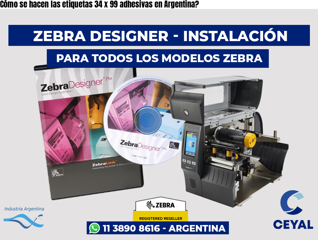 Cómo se hacen las etiquetas 34 x 99 adhesivas en Argentina?