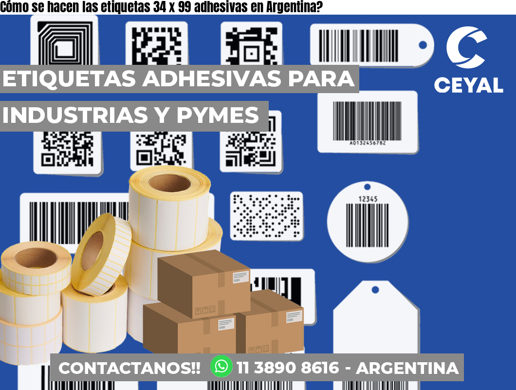 Cómo se hacen las etiquetas 34 x 99 adhesivas en Argentina?