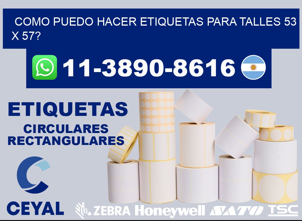 como puedo hacer etiquetas para talles 53 x 57?