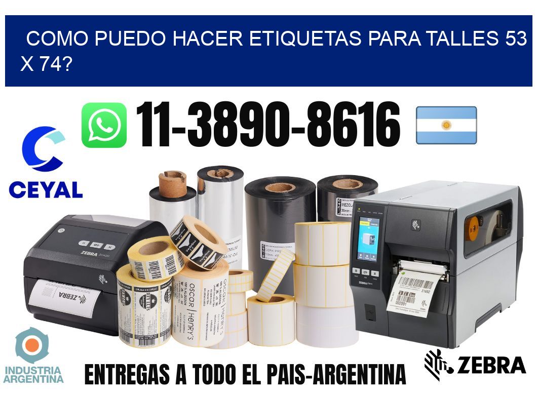 como puedo hacer etiquetas para talles 53 x 74?