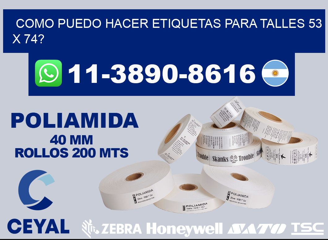 como puedo hacer etiquetas para talles 53 x 74?