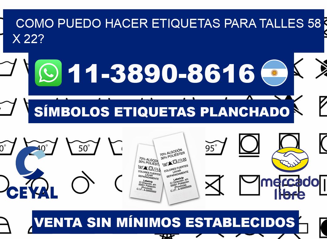 como puedo hacer etiquetas para talles 58 x 22?