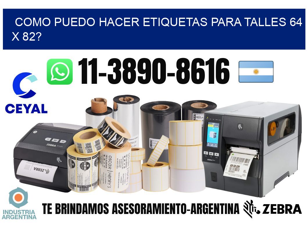 como puedo hacer etiquetas para talles 64 x 82?