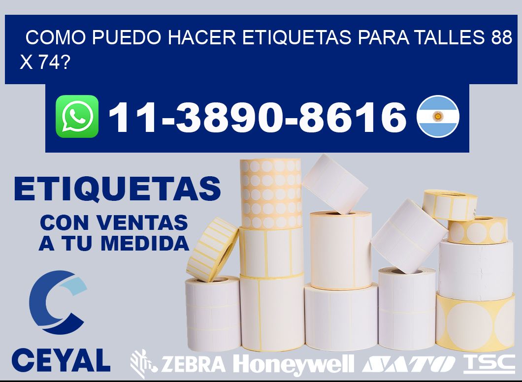 como puedo hacer etiquetas para talles 88 x 74?
