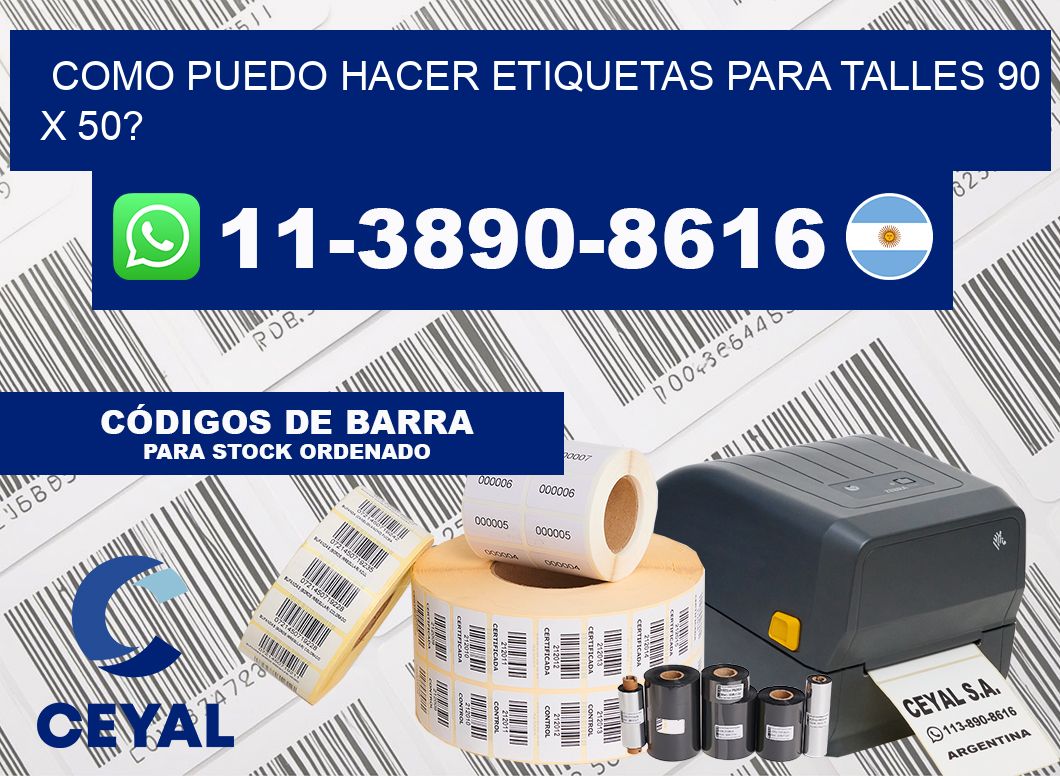 como puedo hacer etiquetas para talles 90 x 50?