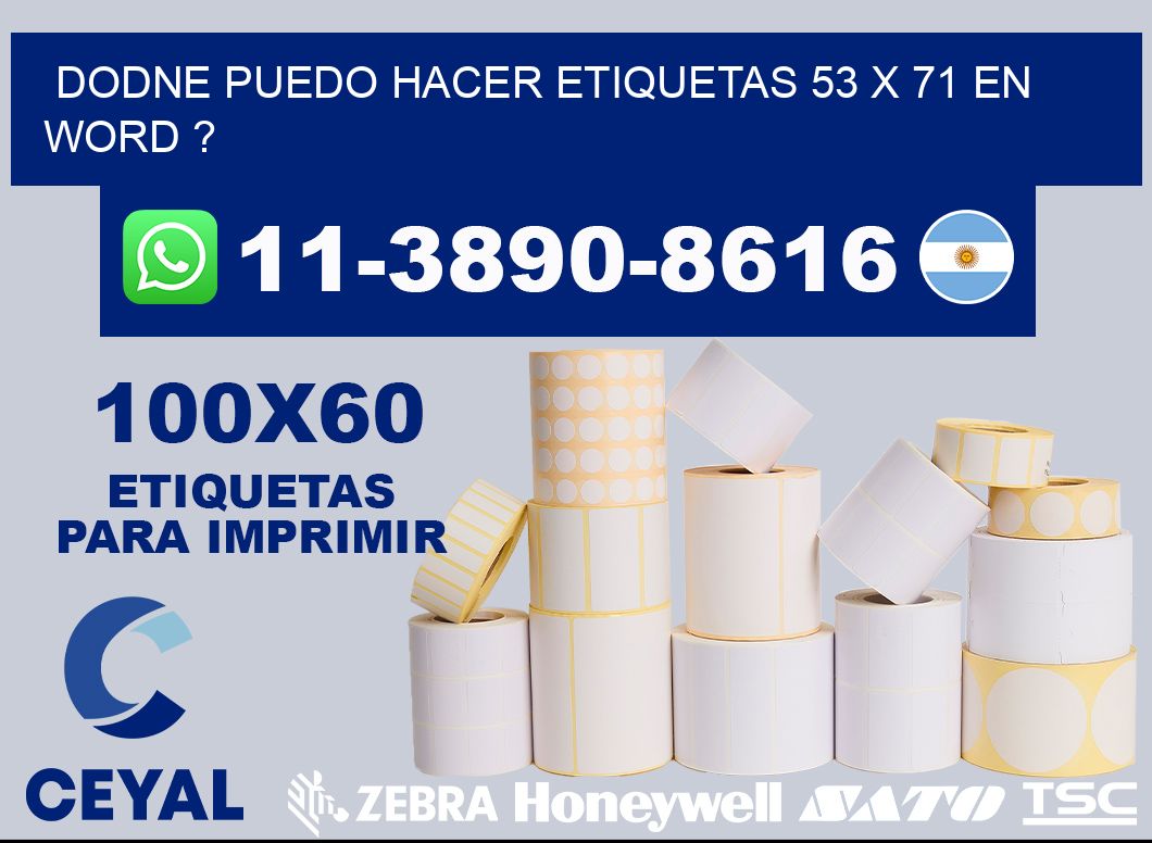 dodne puedo hacer etiquetas 53 x 71 en word ?