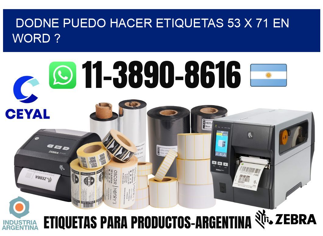 dodne puedo hacer etiquetas 53 x 71 en word ?