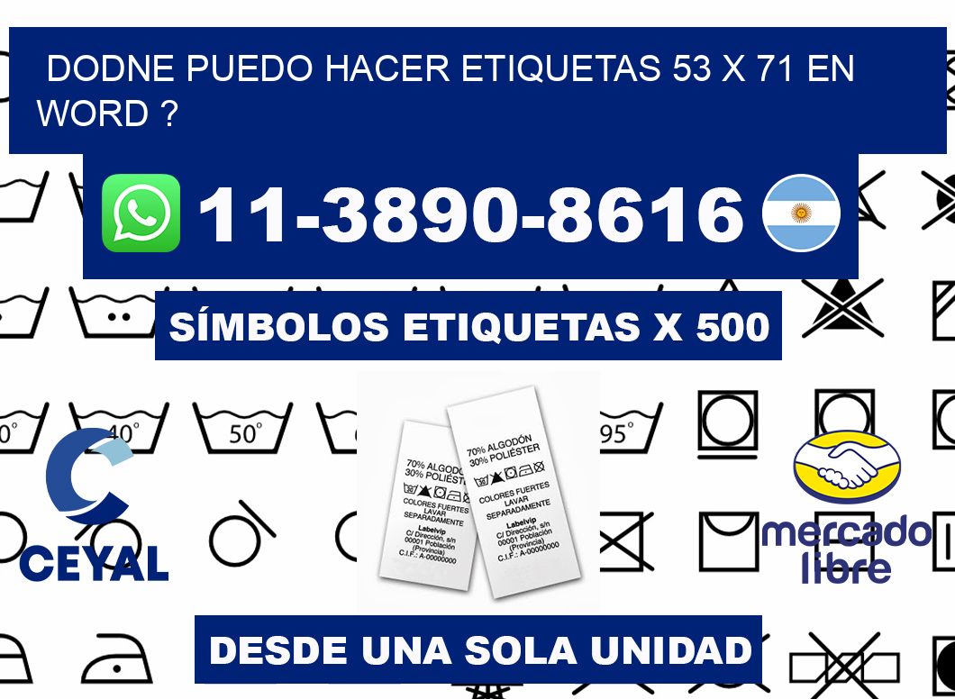 dodne puedo hacer etiquetas 53 x 71 en word ?