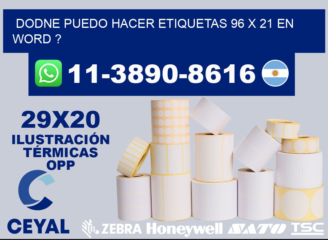 dodne puedo hacer etiquetas 96 x 21 en word ?