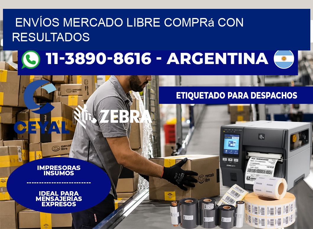 ENVÍOS MERCADO LIBRE Comprá con resultados