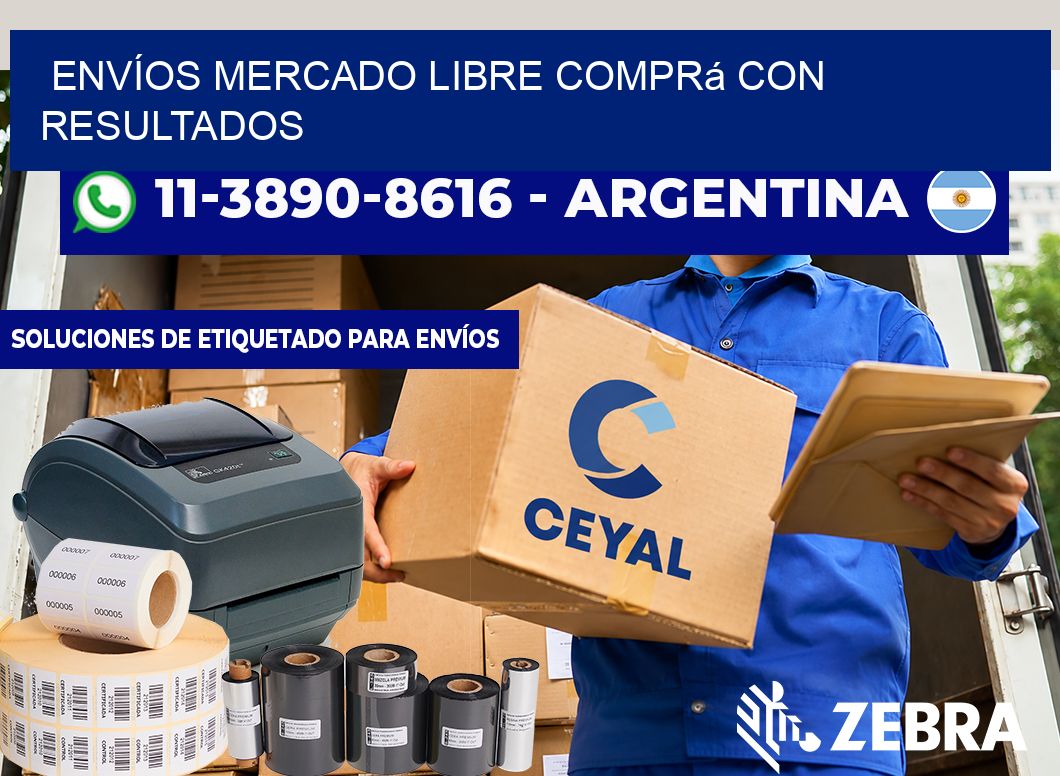 ENVÍOS MERCADO LIBRE Comprá con resultados