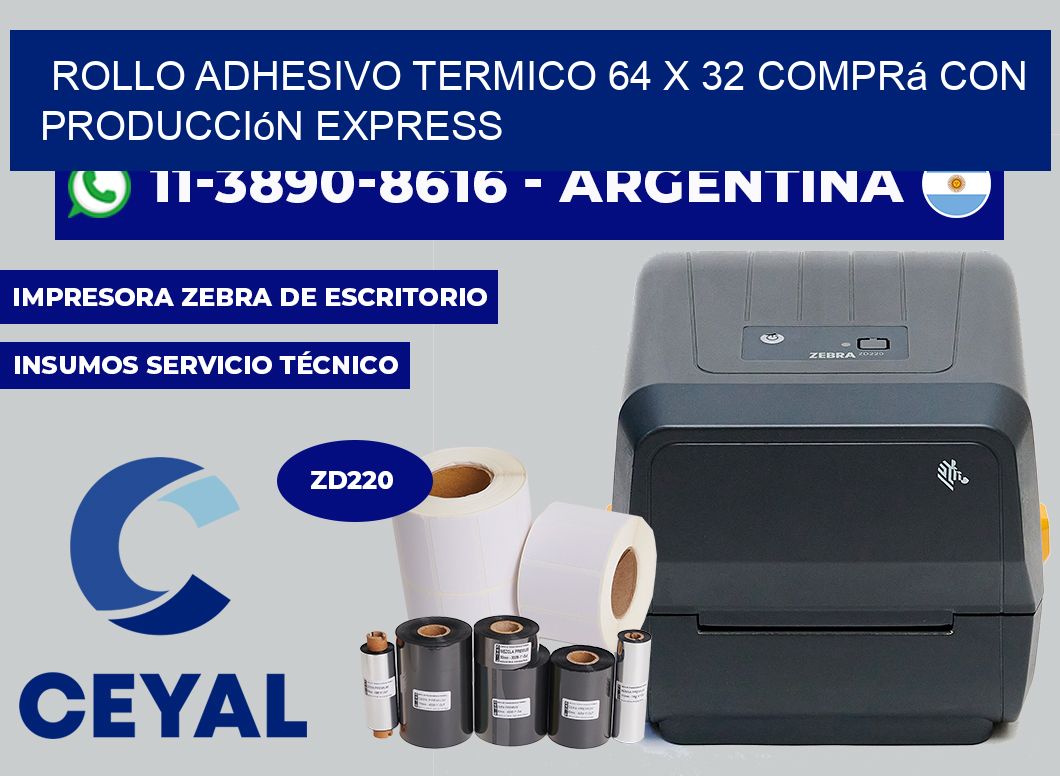 ROLLO ADHESIVO TERMICO 64 X 32 Comprá con producción express