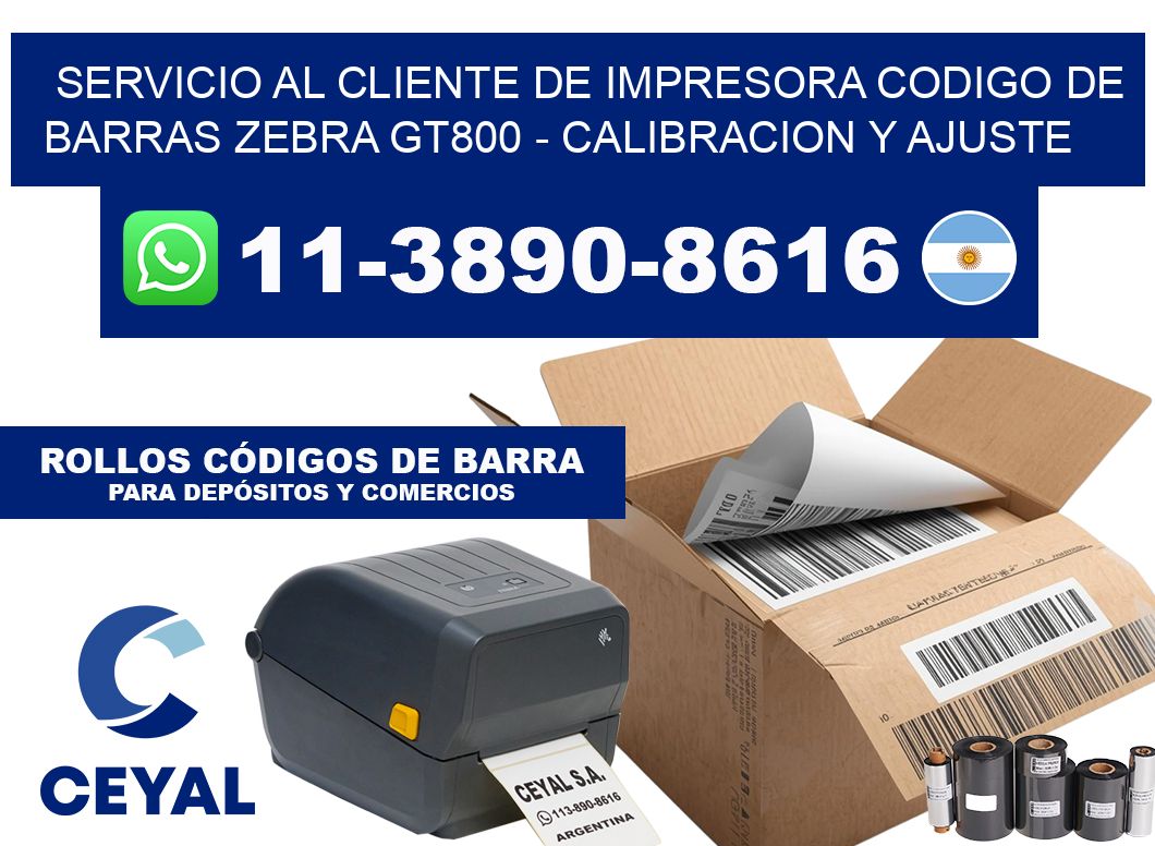 servicio al cliente de impresora codigo de barras zebra GT800 - Calibracion y Ajuste