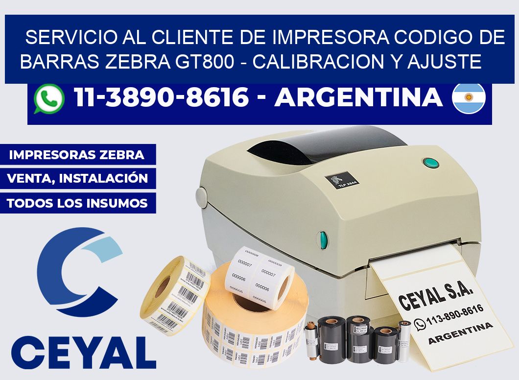 servicio al cliente de impresora codigo de barras zebra GT800 – Calibracion y Ajuste
