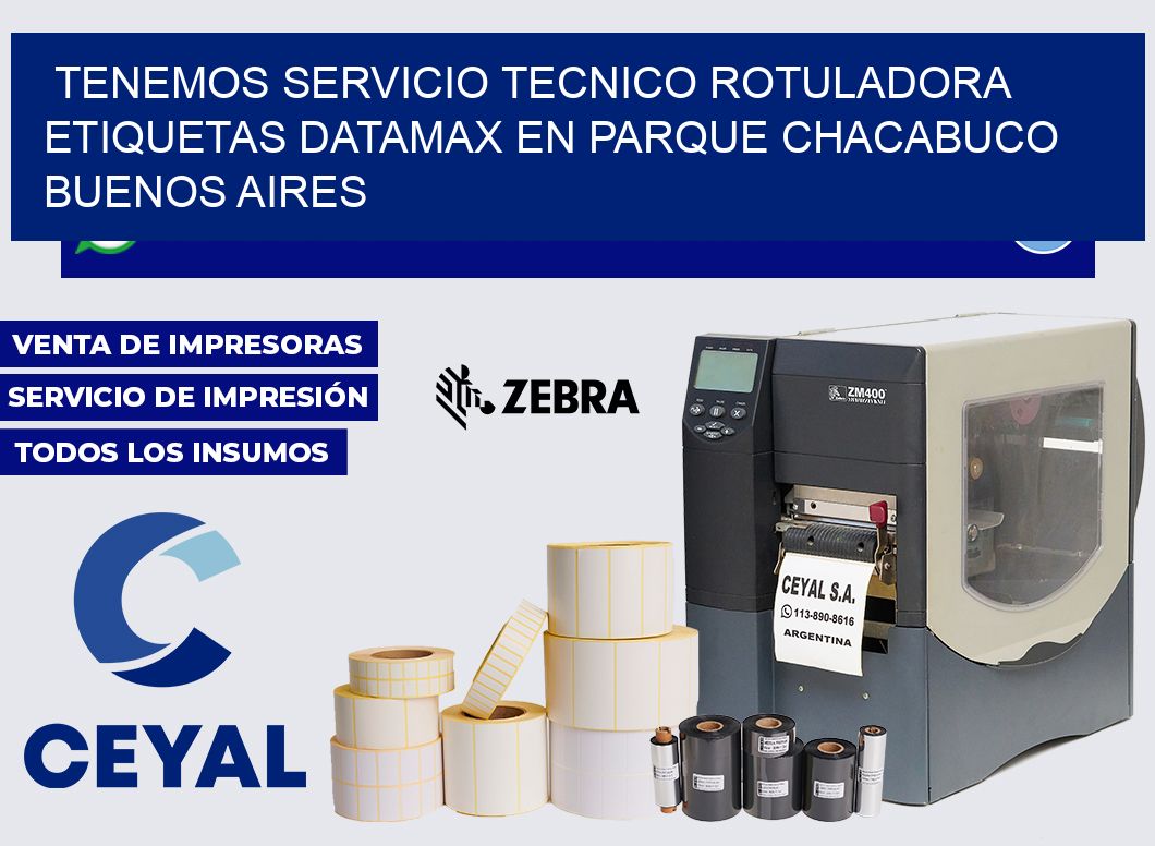 tenemos servicio tecnico rotuladora etiquetas Datamax en Parque Chacabuco  Buenos Aires