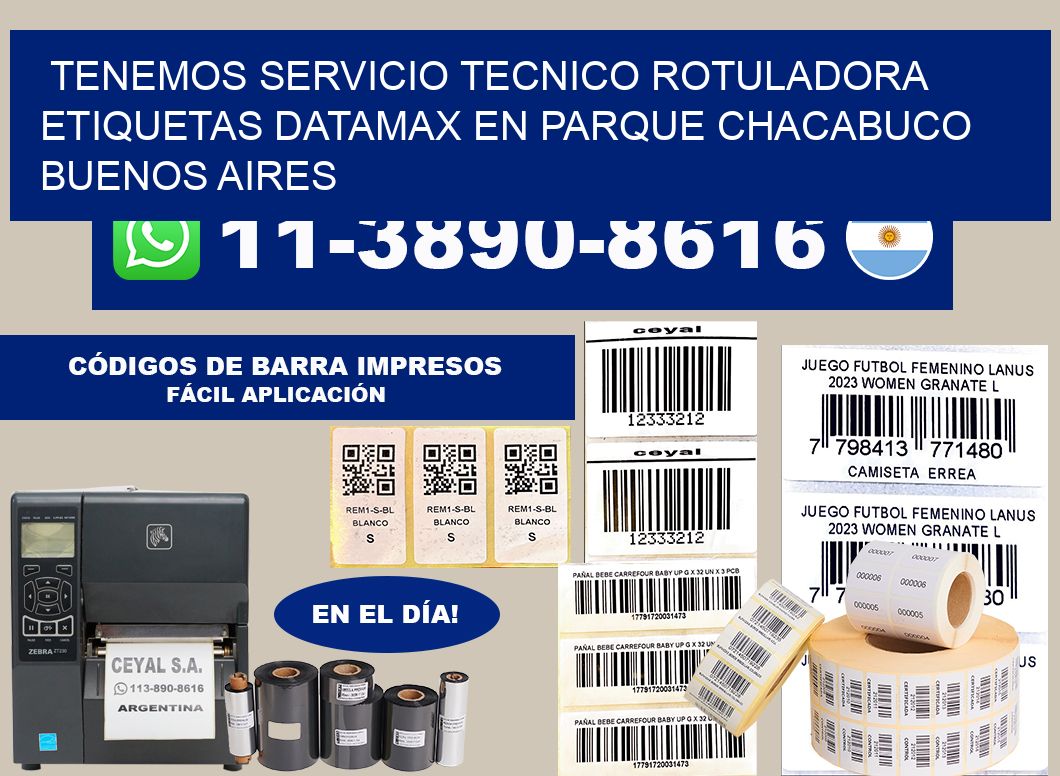 tenemos servicio tecnico rotuladora etiquetas Datamax en Parque Chacabuco  Buenos Aires