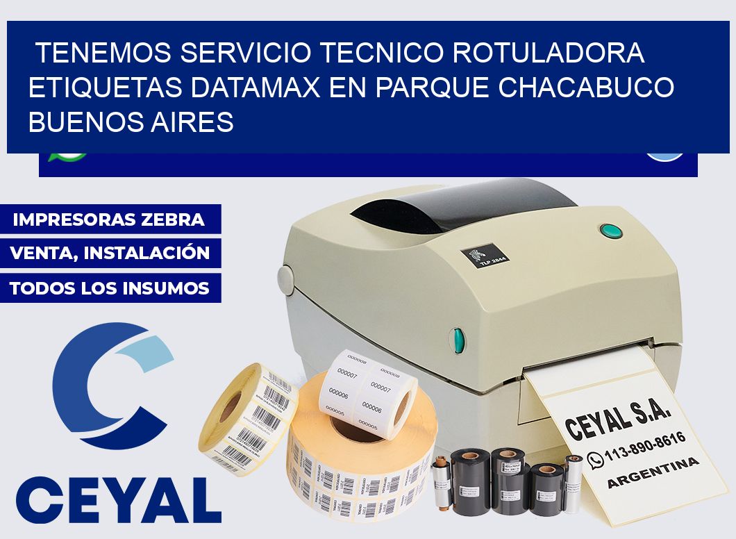 tenemos servicio tecnico rotuladora etiquetas Datamax en Parque Chacabuco  Buenos Aires