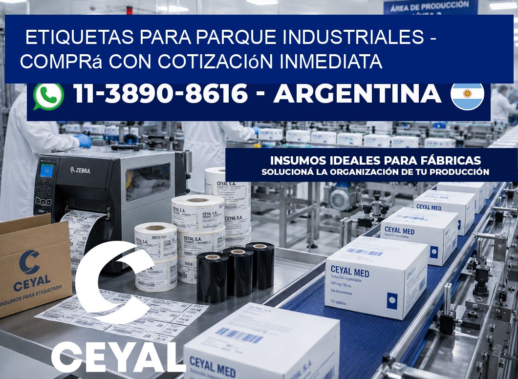 ETIQUETAS PARA PARQUE INDUSTRIALES - Comprá con cotización inmediata