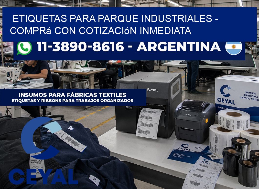 ETIQUETAS PARA PARQUE INDUSTRIALES - Comprá con cotización inmediata