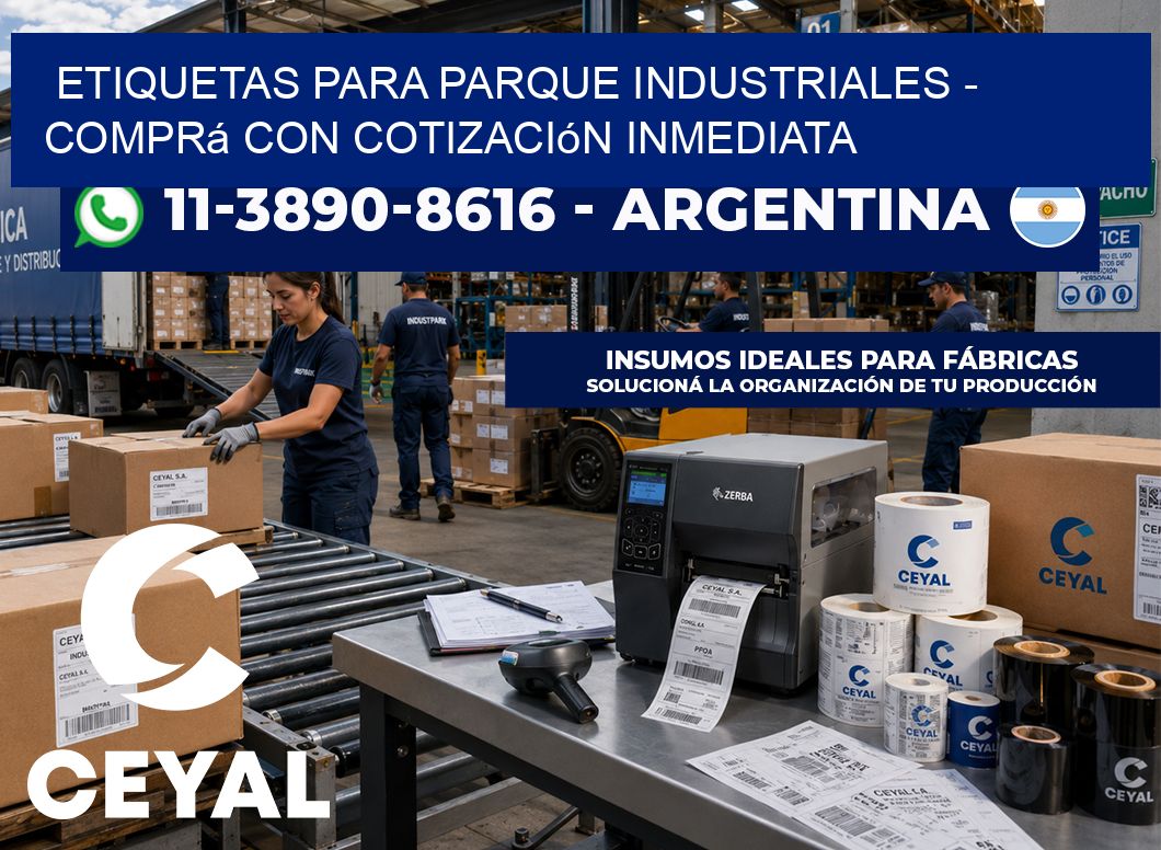 ETIQUETAS PARA PARQUE INDUSTRIALES – Comprá con cotización inmediata