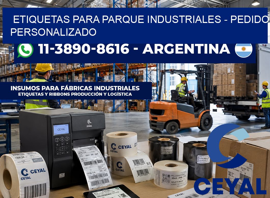 ETIQUETAS PARA PARQUE INDUSTRIALES - Pedido personalizado