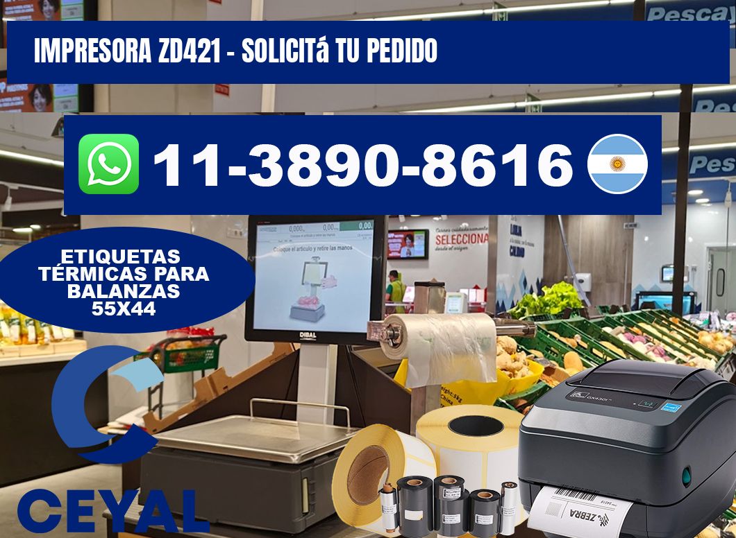 IMPRESORA ZD421 - Solicitá tu pedido