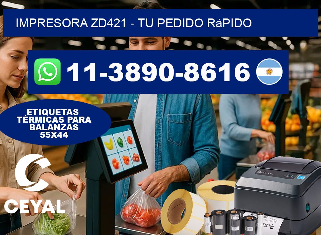 IMPRESORA ZD421 – Tu pedido rápido