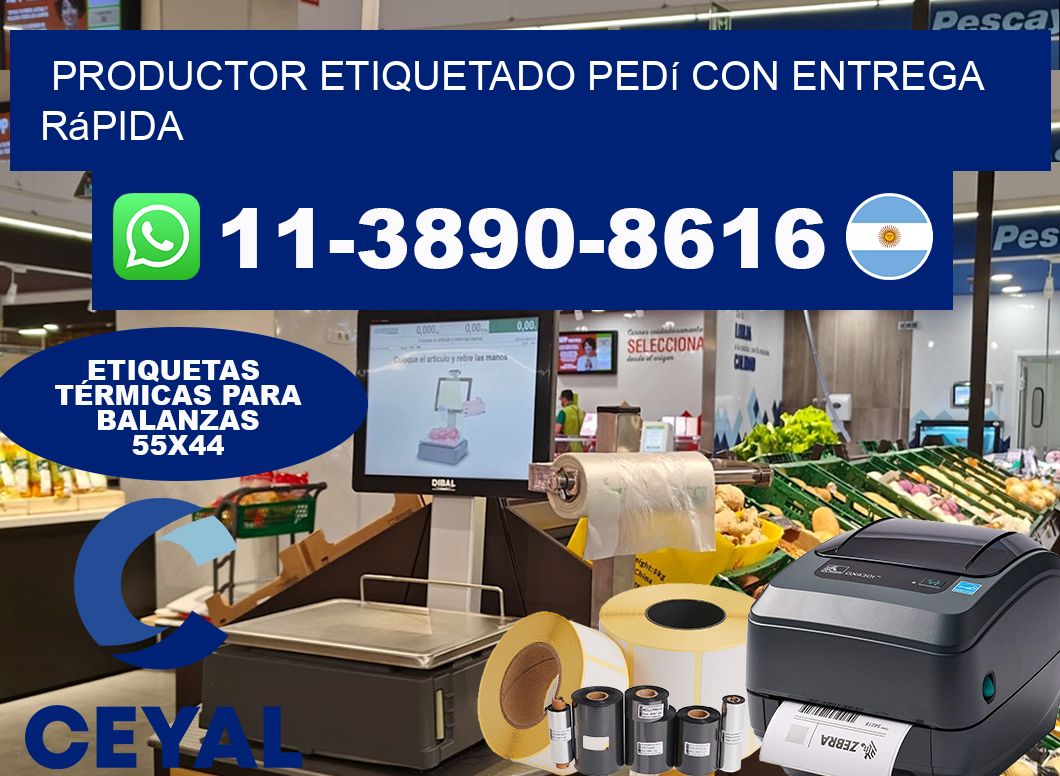 PRODUCTOR ETIQUETADO Pedí con entrega rápida