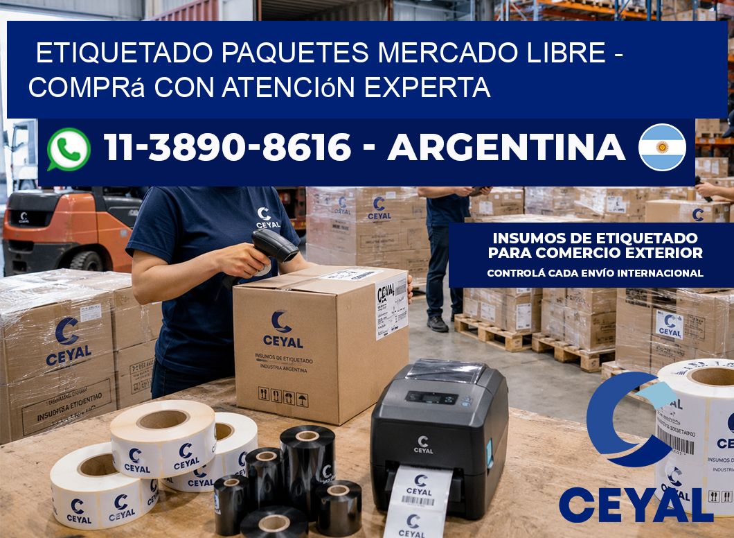 etiquetado paquetes mercado libre - Comprá con atención experta