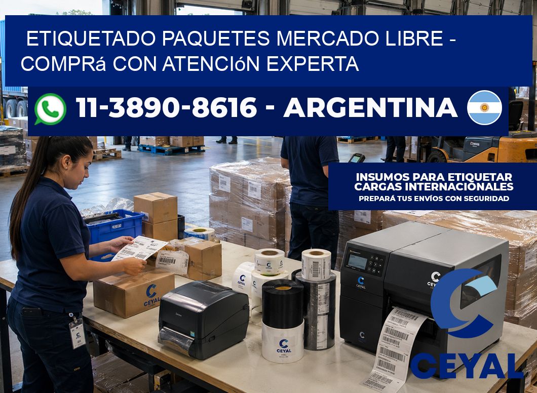 etiquetado paquetes mercado libre – Comprá con atención experta