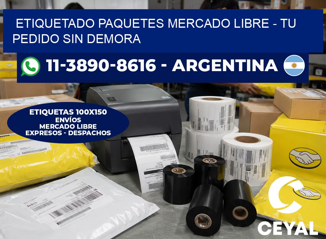 etiquetado paquetes mercado libre - Tu pedido sin demora