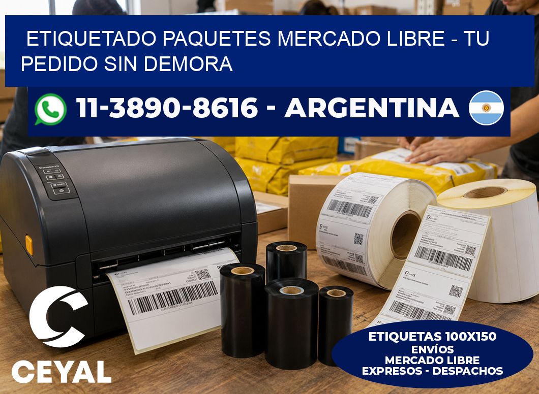 etiquetado paquetes mercado libre - Tu pedido sin demora
