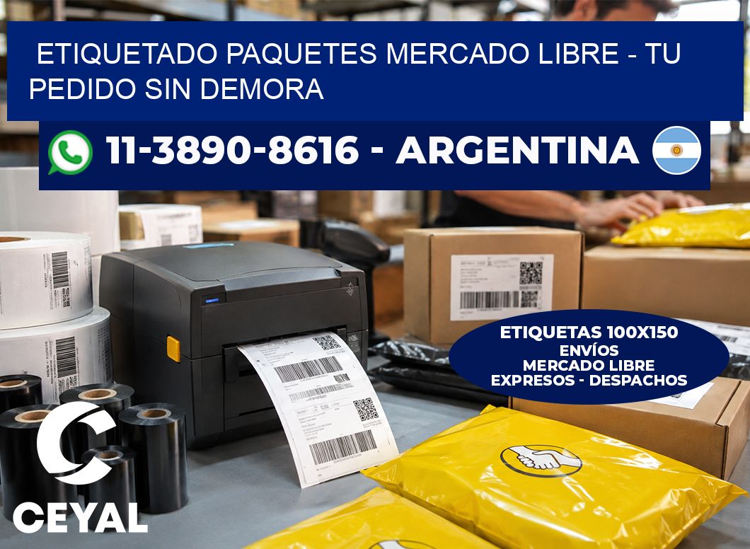 etiquetado paquetes mercado libre - Tu pedido sin demora