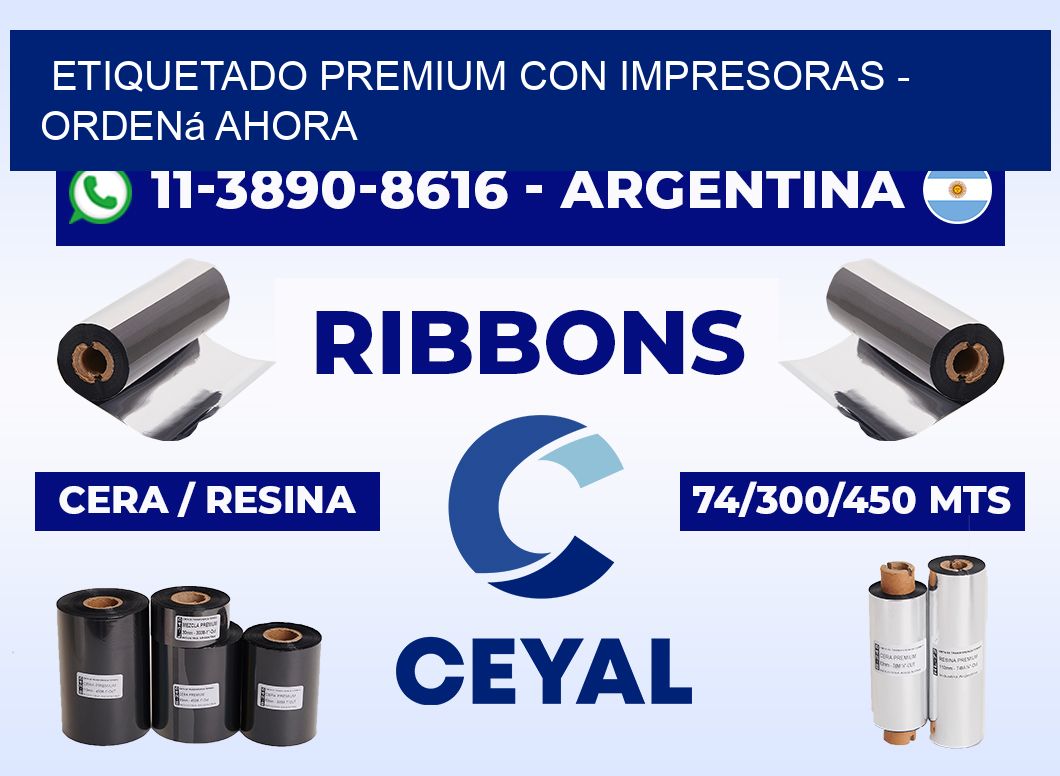 ETIQUETADO PREMIUM CON IMPRESORAS - Ordená ahora