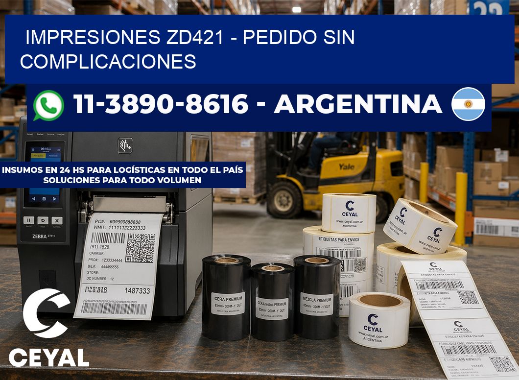 Impresiones ZD421 - Pedido sin complicaciones